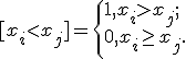 [x_i<x_j]=\left\{ \begin{array}{l} 1, x_i>x_j;\\     0, x_i \geq x_j.\\ \end{array} \right